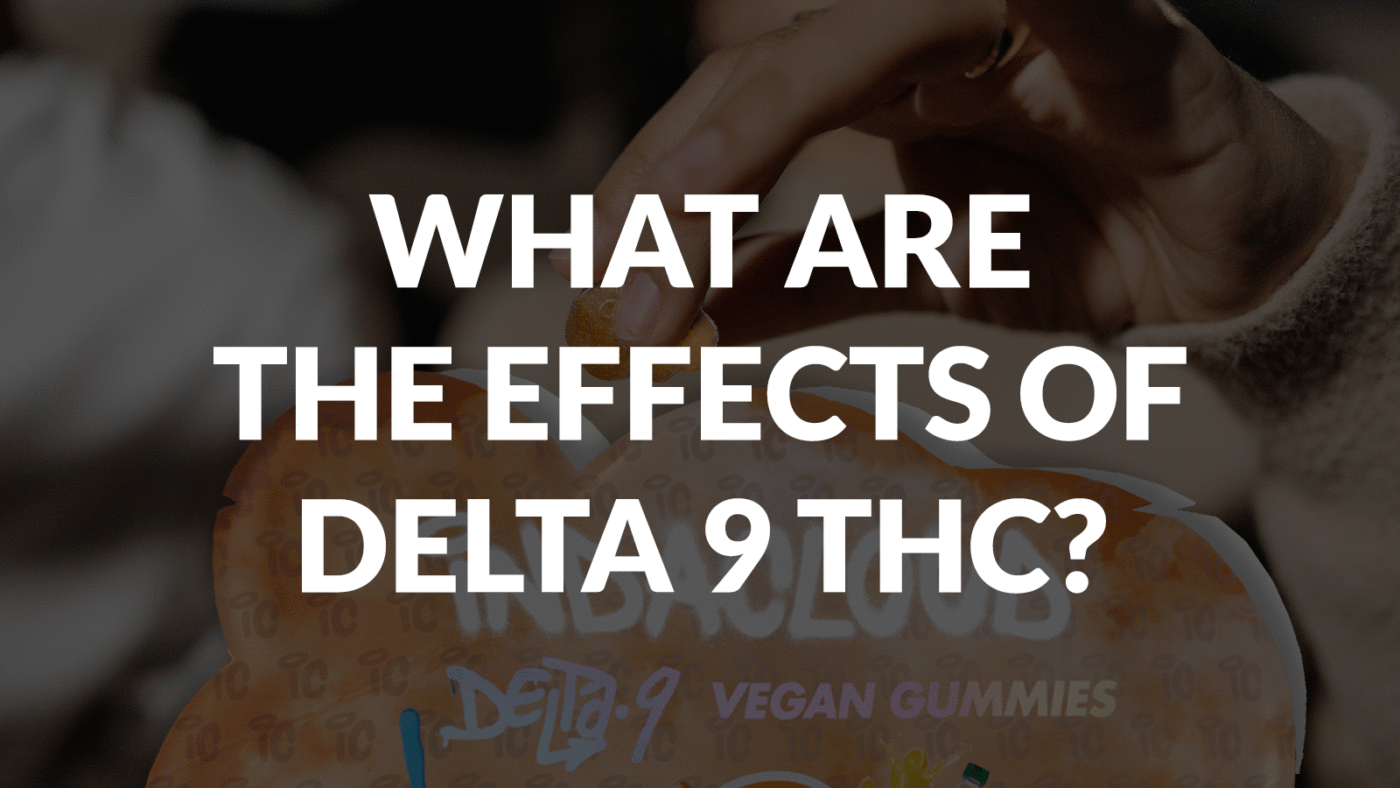 What Are The Effects Of Delta 9 Thc? 5 What Are The Effects Of Delta 9 Thc?