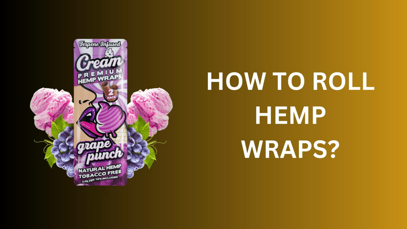 How To Roll Hemp Wraps? 9 How To Roll Hemp Wraps