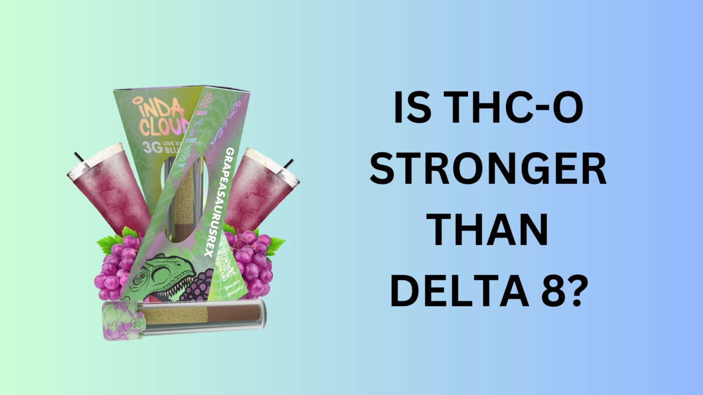 Is Thc-O Stronger Than Delta 8? A Comprehensive Comparison 3 Is Thc-O Stronger Than Delta 8